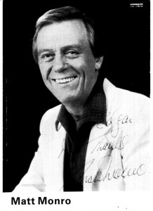 A personally autographed photo of Matt sent to Edgar Salamon, sent just months before Matt's death and shortly after he saw Matt Monro in concert in Cardiff 