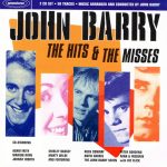 JOHN BARRY THE HITS AND THE MISSES