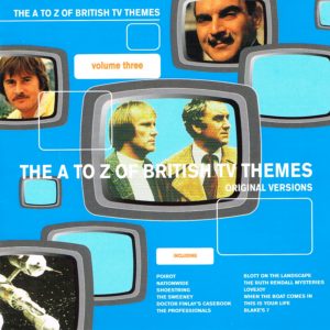 PLAY 010 A TO Z OF BRITISH TV THEMES VOLUME THREE
